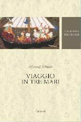 Viaggio in tre mari -  Afanasij Nikitin - Libro Carocci 2003, Biblioteca medievale | Libraccio.it