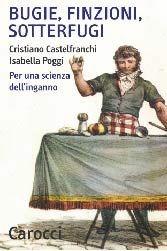 Bugie, finzioni, sotterfugi. Per una scienza dell'inganno - Cristiano Castelfranchi, Isabella Poggi - Libro Carocci 2002, Quality paperbacks | Libraccio.it