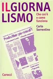 Il giornalismo. Che cos'è e come funziona