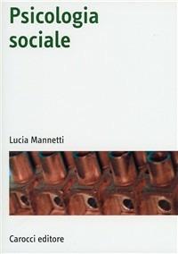 Psicologia sociale - Lucia Mannetti - Libro Carocci 2002, Manuali universitari | Libraccio.it