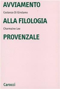 Avviamento alla filosofia provenzale - Costanzo Di Girolamo, Charmaine Lee - Libro Carocci 2002, Università | Libraccio.it