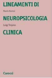Lineamenti di neuropsicologia clinica - Dario Grossi, Luigi Trojano - Libro Carocci 2002, Università | Libraccio.it