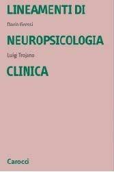 Lineamenti di neuropsicologia clinica - Dario Grossi, Luigi Trojano - Libro Carocci 2002, Università | Libraccio.it