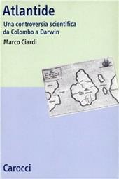 Atlantide. Una controversia scientifica da Colombo a Darwin