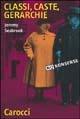Classi, caste, gerarchie - Jeremy Seabrook - Libro Carocci 2003, Quality paperbacks | Libraccio.it