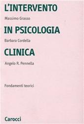 L' intervento in psicologia clinica. Fondamenti teorici