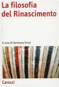 La filosofia del Rinascimento. Figure e problemi  - Libro Carocci 2003, Antologie | Libraccio.it
