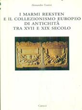 I marmi Reksten e il collezionismo europeo di antichità tra XVII e XIX secolo