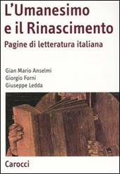 L'Umanesimo e il Rinascimento. Pagine di letteratura italiana