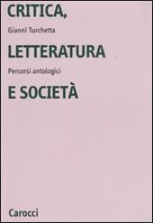 Critica, letteratura e società. Percorsi antologici