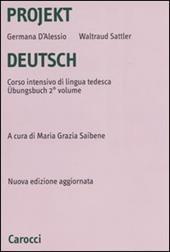 Projekt Deutsch. Corso intensivo di lingua tedesca. Ubungsbuch. Vol. 2