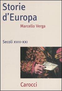 Storie d'Europa. Secoli XVIII-XXI - Marcello Verga - Libro Carocci 2004, Frecce | Libraccio.it