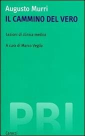 Il cammino del vero. Lezioni di clinica medica