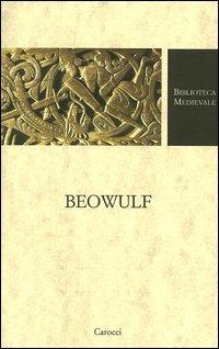Beowulf. Ediz. critica  - Libro Carocci 2003, Biblioteca medievale | Libraccio.it