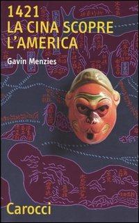 1421. La Cina scopre l'America - Gavin Menzies - Libro Carocci 2003, Quality paperbacks | Libraccio.it