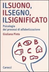 Il suono, il segno, il significato. Psicologia dei processi di alfabetizzazione