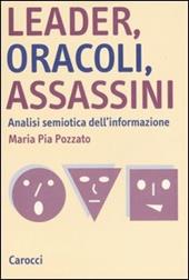 Leader, oracoli, assassini. Analisi semiotica dell'informazione