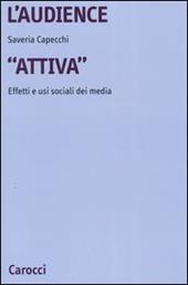 L' audience «attiva». Effetti e usi sociali dei media