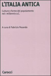 L'Italia antica. Culture e forme del popolamento nel 1 millennio a.C.  - Libro Carocci 2005, Università | Libraccio.it