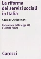 La riforma dei servizi sociali in Italia. L'attuazione della legge 328 e le sfide future