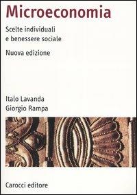 Microeconomia. Scelte individuali e benessere sociale - Italo Lavanda, Giorgio Rampa - Libro Carocci 2004, Manuali universitari | Libraccio.it
