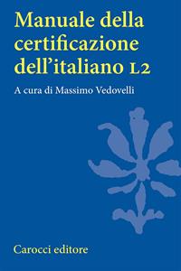 Manuale della certificazione dell'italiano L2  - Libro Carocci 2005, Università | Libraccio.it