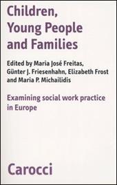Children, young people and families. Examining social work pratictice in Europe