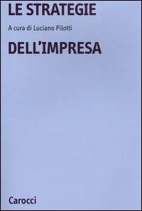 Le strategie dell'impresa  - Libro Carocci 2005, Università | Libraccio.it