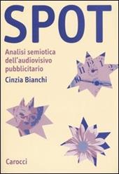 Spot. Analisi semiotica dell'audiovisivo pubblicitario