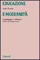 Educazione e modernità. La pedagogia e i dilemmi della contemporaneità - Sergio Tramma - Libro Carocci 2005, Università | Libraccio.it