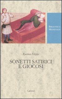 Sonetti satirici e giocosi - Rustico Filippi - Libro Carocci 2005, Biblioteca medievale | Libraccio.it