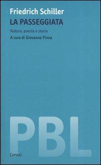 La passeggiata. Natura, poesia e storia. Ediz. critica - Friedrich Schiller - Libro Carocci 2005, Piccola biblioteca letteraria | Libraccio.it