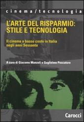 L' arte del risparmio: stile e tecnologia. Il cinema a basso costo in Italia negli anni Sessanta