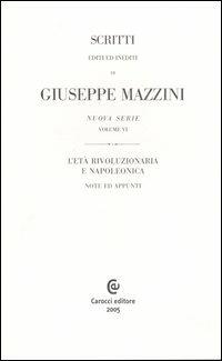 Scritti editi ed inediti. Ediz. francese. Vol. 6: L'età rivoluzionaria e napoleonica. Note ed appunti. - Giuseppe Mazzini - Libro Carocci 2006 | Libraccio.it
