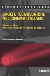 Svolte tecnologiche nel cinema italiano. Sonoro e colore. Una felice relazione fra tecnica ed estetica