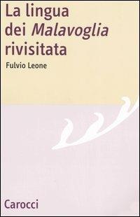 La lingua dei «Malavoglia» rivisitata - Fulvio Leone - Libro Carocci 2006, Lingue e letterature Carocci | Libraccio.it