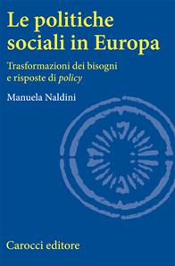 Le politiche sociali in Europa. Trasformazioni dei bisogni e risposte di policy - Manuela Naldini - Libro Carocci 2006, Università | Libraccio.it