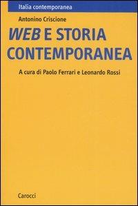 Web e storia contemporanea - Antonino Criscione - Libro Carocci 2006, Italia contemporanea | Libraccio.it
