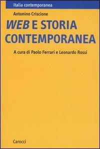 Web e storia contemporanea - Antonino Criscione - Libro Carocci 2006, Italia contemporanea | Libraccio.it