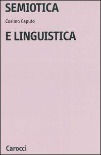 Semiotica e linguistica - Cosimo Caputo - Libro Carocci 2006, Università | Libraccio.it