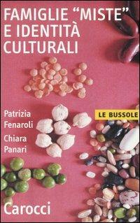 Famiglie «miste» e identità culturali -  Patrizia Fenaroli,  Chiara Panari - Libro Carocci 2006, Le bussole | Libraccio.it