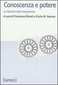 Conoscenza e potere. Le illusioni della trasparenza  - Libro Carocci 2006, Studi storici Carocci | Libraccio.it