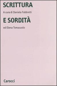 Scrittura e sordità - Daniela Fabbretti, Elena Tomasuolo - Libro Carocci 2006, Università | Libraccio.it