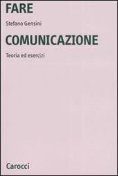 Fare comunicazione. Teoria ed esercizi