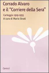Corrado Alvaro e il «Corriere della Sera». Carteggio 1919-1955
