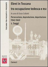 Ebrei in Toscana tra occupazione tedesca e RSI. Persecuzione, depredazione, deportazione (1943-1945)  - Libro Carocci 2007, Toscana tra passato e presente | Libraccio.it