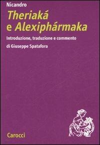 Nicandro. Theriaká e Alexiphármaka - Nicandro di Colofone - Libro Carocci 2007, AGLAIA | Libraccio.it