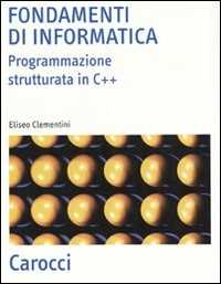 Image of Fondamenti di informatica. Programmazione strutturata in C++