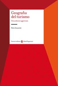 Geografia del turismo - Piero Innocenti - Libro Carocci 2007, Università | Libraccio.it