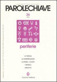 Parolechiave (2006). Vol. 36: Periferie  - Libro Carocci 2007 | Libraccio.it